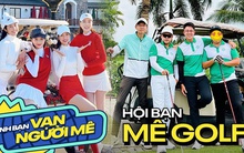 Những hội bạn mê golf đình đám: Tề tựu toàn gương mặt thân quen, nhờ môn thể thao "quý tộc" mà thân thiết