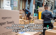 Làn sóng ‘đóng băng’ tuyển dụng, sa thải hàng loạt tại các gã khổng lồ công nghệ thế giới