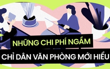 Những chi phí ngầm chỉ dân văn phòng mới hiểu: mỗi tháng vẫn phải xin thêm bố mẹ 2 triệu vì không đủ tiêu
