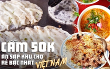 Dạo một vòng khu chợ rẻ bậc nhất Việt Nam tại Bình Định: Cầm 50k ăn được đủ món