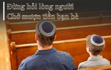 Người Do Thái thông minh nhưng chấp nhận có 3 điều không nên biết: Nhiều người vừa mất tiền vừa thêm bực chỉ vì cố làm điều này