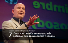 Chuyên gia nổi tiếng: 7 sai lầm khi giao tiếp có thể phải trả giá đắt trong tương lai