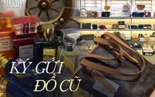 Giải cứu tủ quần áo cuối năm kiểu mới: Ký gửi rồi ngồi nhà chờ lấy tiền, ly kỳ chuyện check đồ hiệu