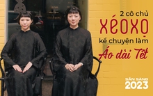 Nghe 2 cô chủ XÉO XỌ kể chuyện làm áo dài Tết: Khởi nghiệp với vỏn vẹn 800 nghìn, không tính nổi 'học phí' cho những bài học kinh doanh suốt 9 năm