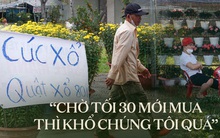 Chợ hoa xuân hạ giá rẻ như cho vẫn ế: “Xin đừng chờ tới tối 30 Tết mới mua hoa…”