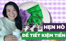 Cô gái từng làm việc ở phố Wall chia sẻ cách tiết kiệm ‘lạ thường’: Hẹn hò 6 lần/tuần, 2 năm không cần trả tiền mua hàng tạp hoá