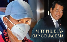 Vị tỷ phú Đông Nam Á quyền lực vừa mới gặp gỡ Jack Ma tại Hong Kong (Trung Quốc): Hóa ra là cái tên quen thuộc tại Việt Nam