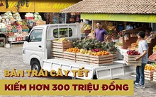 Từng nợ nần chồng chất, thiếu gia 'sa cơ lỡ vận' đi bán hoa quả kiếm 300 triệu đồng trong 10 ngày trước Tết: Thành công trong kinh doanh của tôi là nhờ từ yếu tố này