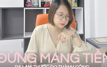 Gần 30 tuổi không có 100 triệu là thất bại? Chuyên gia: “Giàu 30 tuổi chớ mừng, khó 30 tuổi cũng đừng vội lo”