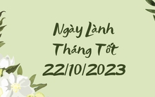 Xem ngày lành tháng tốt 22/10/2023: Tuy không quá thuận lợi nhưng vẫn có thể tiến hành các việc nhỏ
