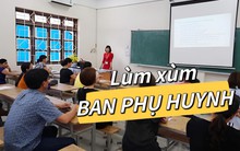 "Giờ trong lớp thấy chướng mắt với cha mẹ cháu nào thì bầu luôn họ làm... trưởng Ban phụ huynh"