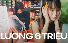 Chi tiêu thế nào với mức lương 6 triệu/tháng, để không chỉ đủ sống mà còn có tiền dư?