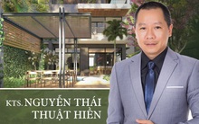 KTS Nguyễn Thái Thuật Hiền: Làm thiết kế cảnh quan như cho khách đeo đồng hồ Rolex, phải tiếp cận với người nhiều tiền mới sống được với nghề