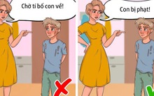 10 câu cửa miệng của bố mẹ có thể gây hại cho trẻ và cách nói thay thế