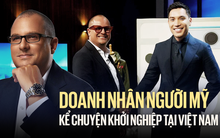 "Ông Tây" bắn tiếng Việt hài hước được Shark Minh Beta rót vốn: Khát vọng biến cửa hàng veston thành "Lounge" thú vị!