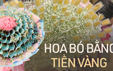 Tặng hoa bó từ tiền, vàng liệu chị em có thích?