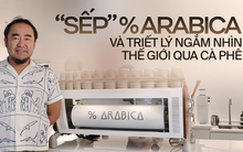 Chuyện của nhà sáng lập % Arabica: Từng một mình làm xuyên cuối tuần, còn được khách hàng 'xắn tay' vào bếp rửa cốc cùng