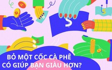 Bão giá, bão sa thải, dân văn phòng cắt bỏ ly cà phê 70k/ngày: Tưởng là tiết kiệm nhưng lại là lỗi tư duy bị triệu phú tự thân "vạch trần"