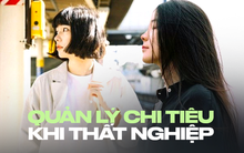 Khoản chi nào nên cắt giảm đầu tiên khi thất nghiệp?