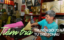 Tiệm trà 70 năm tuổi tại TP.HCM truyền đời “xuyên biên giới” với công thức làm ra hai loại trà quý có khi lên tới 350 triệu đồng/kg