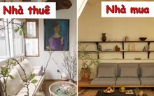 Sự khác biệt giữa nhà thuê và nhà mua mà không phải ai cũng nhận ra