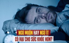 Ngủ muộn hay ngủ ít hại sức khỏe hơn: Từ bỏ ngay kẻo cơ thể bị “bào mòn”, tuổi thọ bị rút ngắn