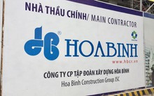 Nhóm thầu phụ thông báo dừng thi công một số dự án do Xây dựng Hòa Bình (HBC) làm tổng thầu