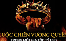 Cuộc chiến vương quyền trong một gia tộc tỷ USD: Chồng bỏ vợ con về quê ở ẩn, tẩu tán 5 tỷ USD tài sản cho gia đình nội để ly dị vợ