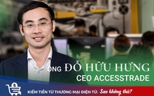 CEO ACCESSTRADE: KOC phải tìm đến nơi mà khách sẵn sàng chi tiền, và sàn TMĐT chính là một nơi như thế!