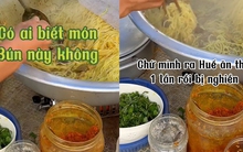 Món bún nhưng nhìn xa lại tưởng là bánh tráng trộn, hỏi ra mới biết là món ăn tuổi thơ người Huế ai cũng ghiền