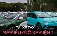 Các tài xế taxi đang mê mẩn điều gì khi lái xe điện: Tiết kiệm đến 300 triệu đồng/năm, đi được quãng đường xa hơn người khác vẫn tưởng