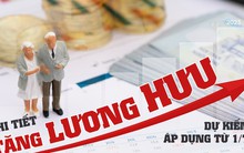 Mức tăng lương hưu dự kiến áp dụng từ 1/7