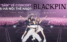 Kinh nghiệm săn vé concert BLACKPINK: Nhanh chưa chắc thắng, nhưng tại Việt Nam sẽ có khác biệt?