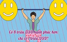Người có 8 triệu USD có hạnh phúc hơn người chỉ có 1 triệu USD không: nghiên cứu chỉ ra điều bất ngờ