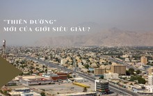 Vùng đất Trung Đông ‘kín tiếng’, diện tích chỉ ngang tỉnh Hải Dương bỗng trở thành ‘thiên đường’ tiềm năng cho giới siêu giàu toàn thế giới