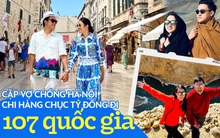 Cặp vợ chồng Hà Nội đi du lịch 107 quốc gia: “Đóng cửa công ty”, chịu lỗ 15 tỷ đồng để toàn tâm chinh phục Châu Mỹ, lúc về liền kiếm được gấp 10 lần số tiền đã mất