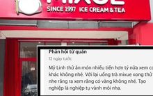 Quán trà sữa nổi tiếng mắng khách 'mất dạy', 'thần kinh', chủ quán phản hồi gì?