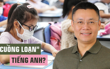 Tiến sĩ Nguyễn Thành Nam: Đổ xô học tiếng Anh gây lãng phí tiền bạc, cơ hội và để lại hệ lụy cực lớn