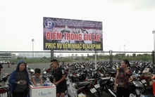 Bát nháo những bãi gửi xe trái phép “đón lõng” fan Blackpink