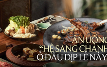 TP.HCM không bao giờ thiếu những địa điểm ăn chơi sang chảnh, hay ho dịp lễ này