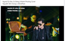 CEO BĐS Nhật Nam bị tạm giữ và động thái lạ của ca sĩ Khánh Phương: Cover bài hát “Người ấy đâu có đáng” và dòng trạng thái “Người ấy đâu có đáng cho em hy sinh tuổi thanh xuân”