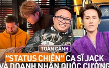 4 vấn đề lớn trong vụ drama giữa Jack và ông Quốc Cường: “Status chiến” bao giờ mới kết thúc?