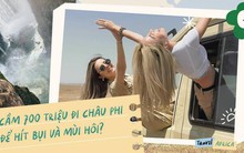 Đôi bạn thân chi 700 triệu đồng rong ruổi 10 nước Châu Phi: Ai cũng có quyền tự hào về những gì mình đã làm được!