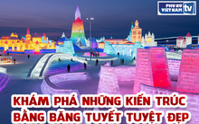 Thế giới băng tuyết ở Cáp Nhĩ Tân 'hút' du khách