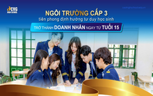 Ngôi trường định hướng tư duy học sinh thành doanh nhân ngay từ tuổi 15