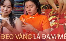 Chị em ngày càng nhiệt tình mua trang sức vàng, coi đó vừa là tiết kiệm vừa là cách thể hiện sở thích cá nhân