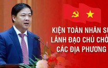 Kiện toàn nhân sự lãnh đạo chủ chốt các địa phương