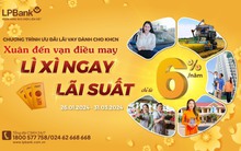 Ngân hàng LPBank khai xuân cực lớn với chương trình ưu đãi giảm đồng loạt lãi suất vay