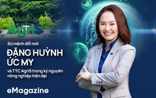 Sứ mệnh đổi mới Đặng Huỳnh Ức My và TTC AgriS trong kỷ nguyên nông nghiệp hiện đại