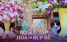Nữ chủ nhân của những bình hoa cỡ đại 50 - 200 bông/bình cùng bộ sưu tập búp bê cực hiếm